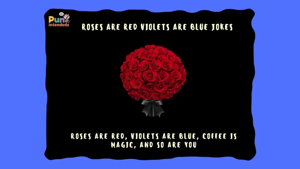 roses are red violets are blue jokes