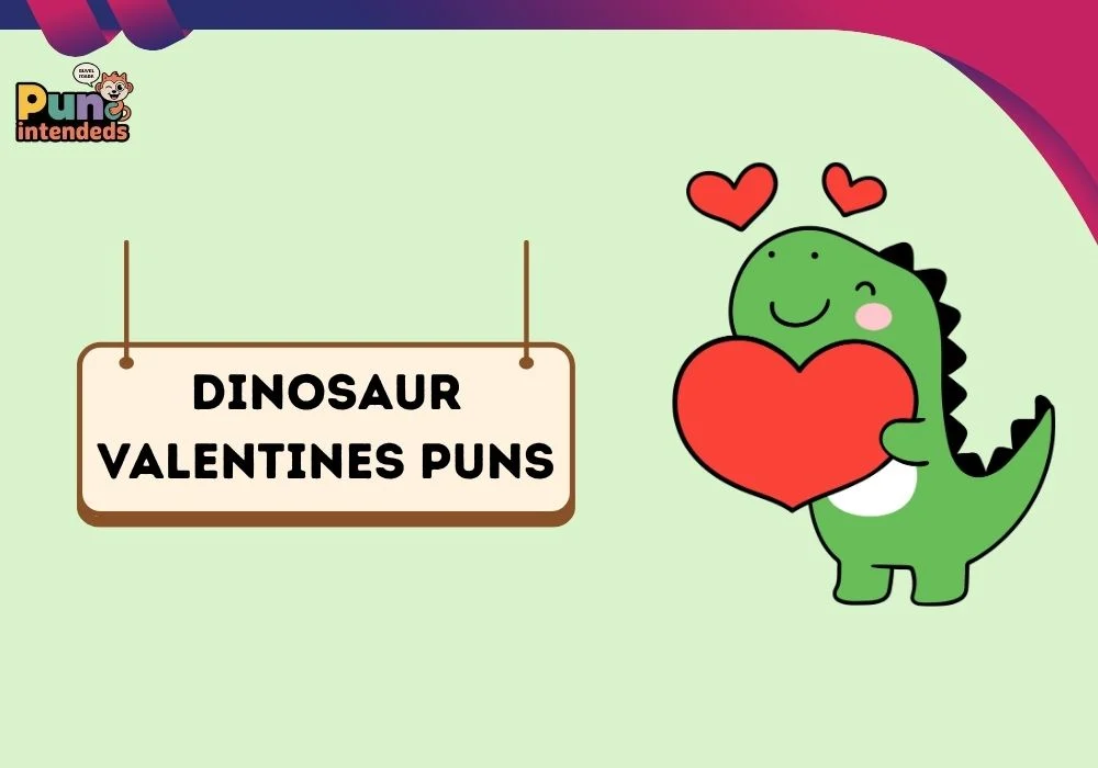 dinosaur valentines puns