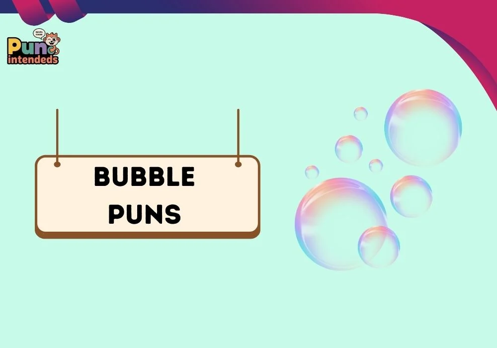 Bubble puns