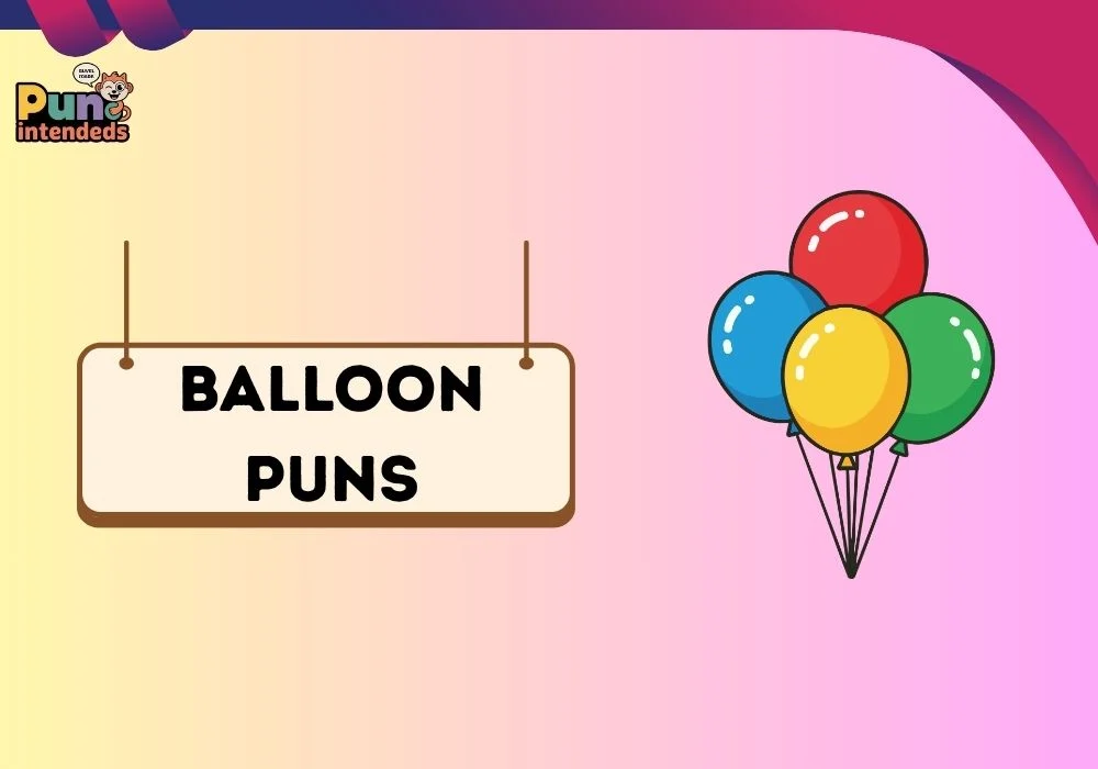 balloon puns