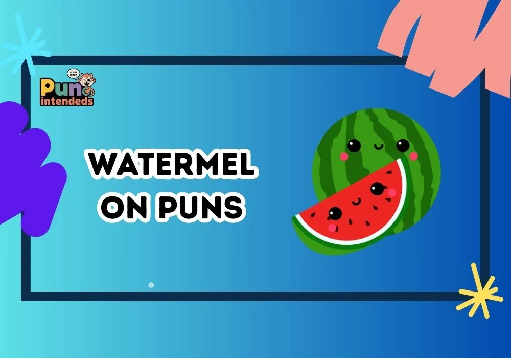 watermelon puns
